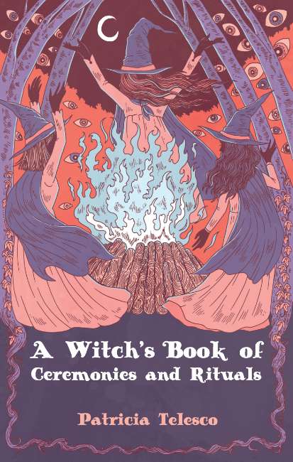 WITCH'S BOOK OF CEREMONIES AND RITUALS
